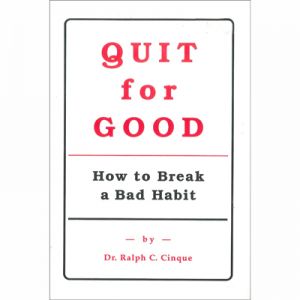 Quit For Good : How To Break A Bad Habit
