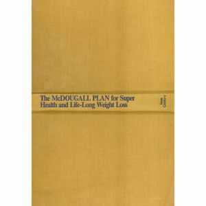 The McDougall Plan for Super Health & Life-Long Weight Loss