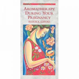 AROMATHERAPY DURING YOUR PREGNANCY