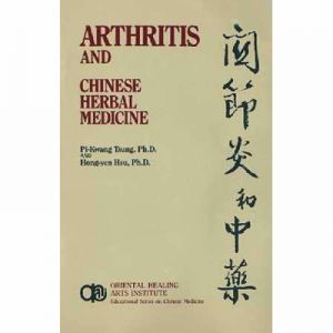 Arthritis And Chinese Herbal Medicine Pi-kwang Tsung