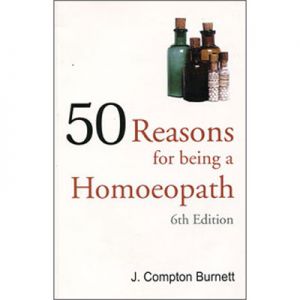 50 Reasons For Being A Homoeopath - 6th Edition